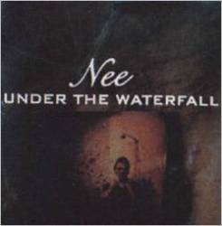 Nee : Under the Waterfall